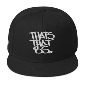 Snapback Hat with 3 Embroidered Logos - Thats That BS (large front) BeatStyle (right side) BS! (back)